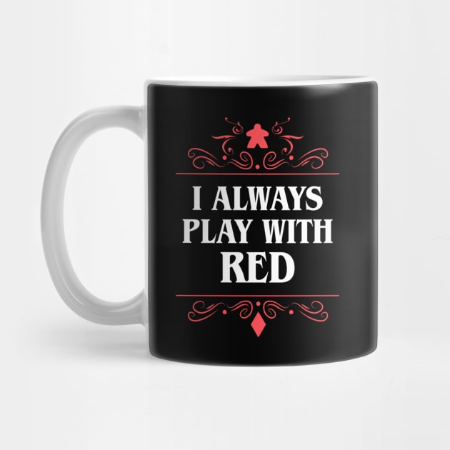 I Always Play with Red Board Games Addict by pixeptional